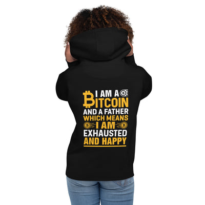 I am a Bitcoin and a Father - Unisex Hoodie  ( Back Print )