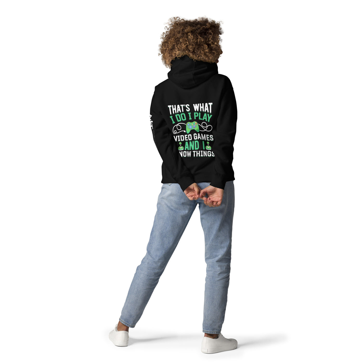 That's What I Do, I play Video Games and I know Things Unisex Hoodie ( Bad