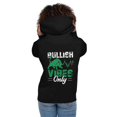 Bullish Vibes Only - Unisex Hoodie ( Back Print )