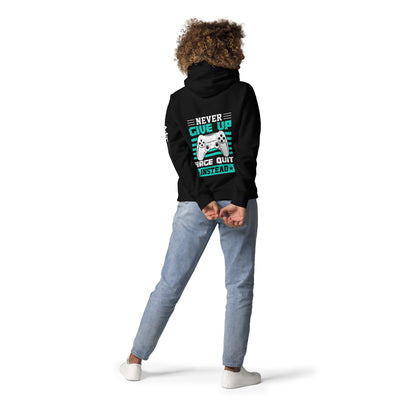 Never Give Up! Arge Quit - Unisex Hoodie ( Back Print )
