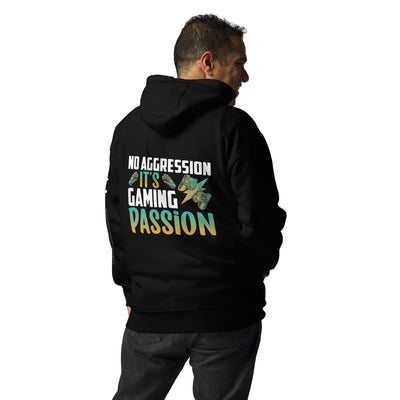 No Aggression, It's Gaming Passion - Unisex Hoodie ( Back Print )