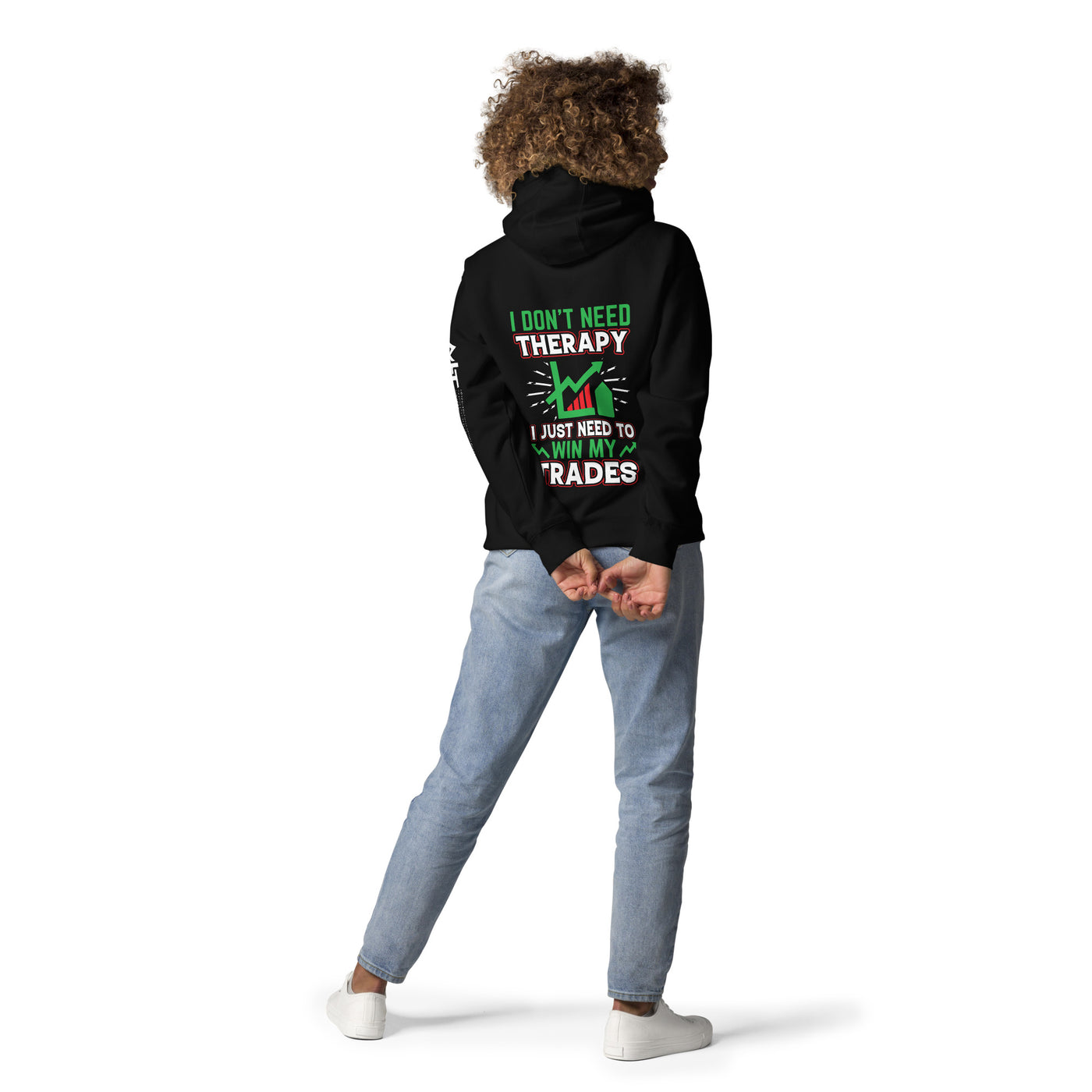 I don't Need therapy, I just Need to Win my Trades V2 - Unisex Hoodie ( Back Print )