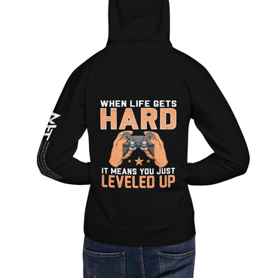 When life Gets hard, it Means you are leveled up - Unisex Hoodie ( Back Print )