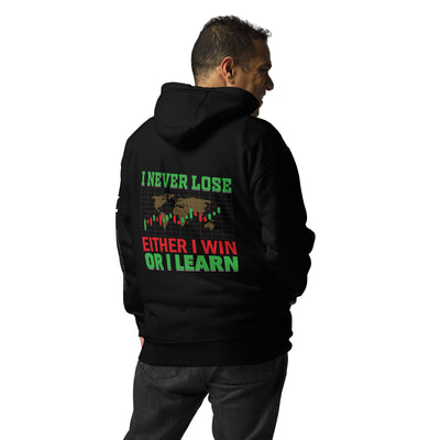 I never Lose: Either I win or I learn V2 - Unisex Hoodie ( Back Print )