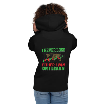 I never Lose: Either I win or I learn V2 - Unisex Hoodie ( Back Print )