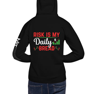 Risk is my Daily Bread - Unisex Hoodie ( Back Print )