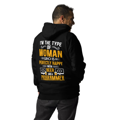 I am the Type of Woman who is perfectly happy with Beer and a Programmer - Unisex Hoodie