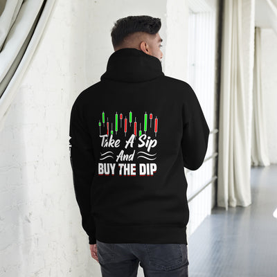 Take a Sip and Buy the Dip - Unisex Hoodie ( Back Print )
