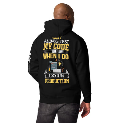 I don't always Test my code V1 - Unisex Hoodie