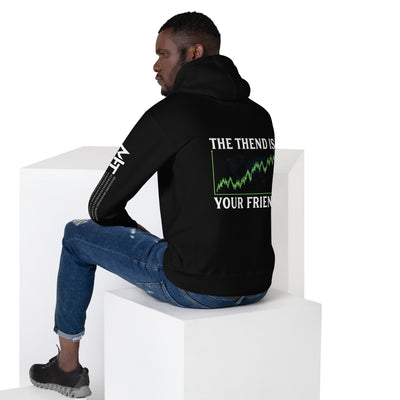 The Trend is your friend - Unisex Hoodie ( Back Print )