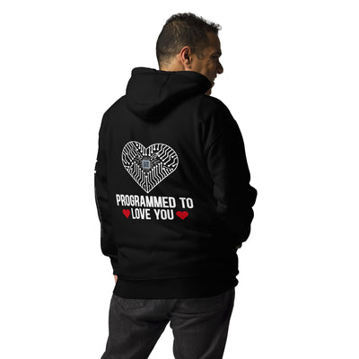 Programmed to Love you - Unisex Hoodie ( Back Print )