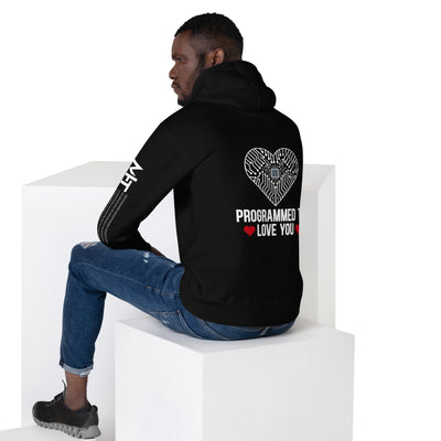 Programmed to Love you - Unisex Hoodie ( Back Print )