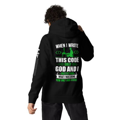 When I Wrote this code, only God and I Understood - Unisex Hoodie ( Back Print )