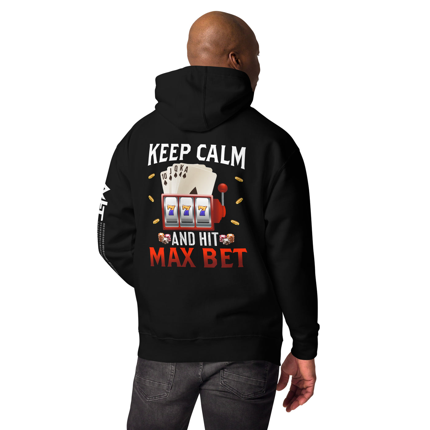 Keep Calm and Hit Max Bet - Unisex Hoodie ( Back Print )
