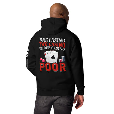 One Casino, Two Casino, Three Casino = Poor - Unisex Hoodie ( Back Print )