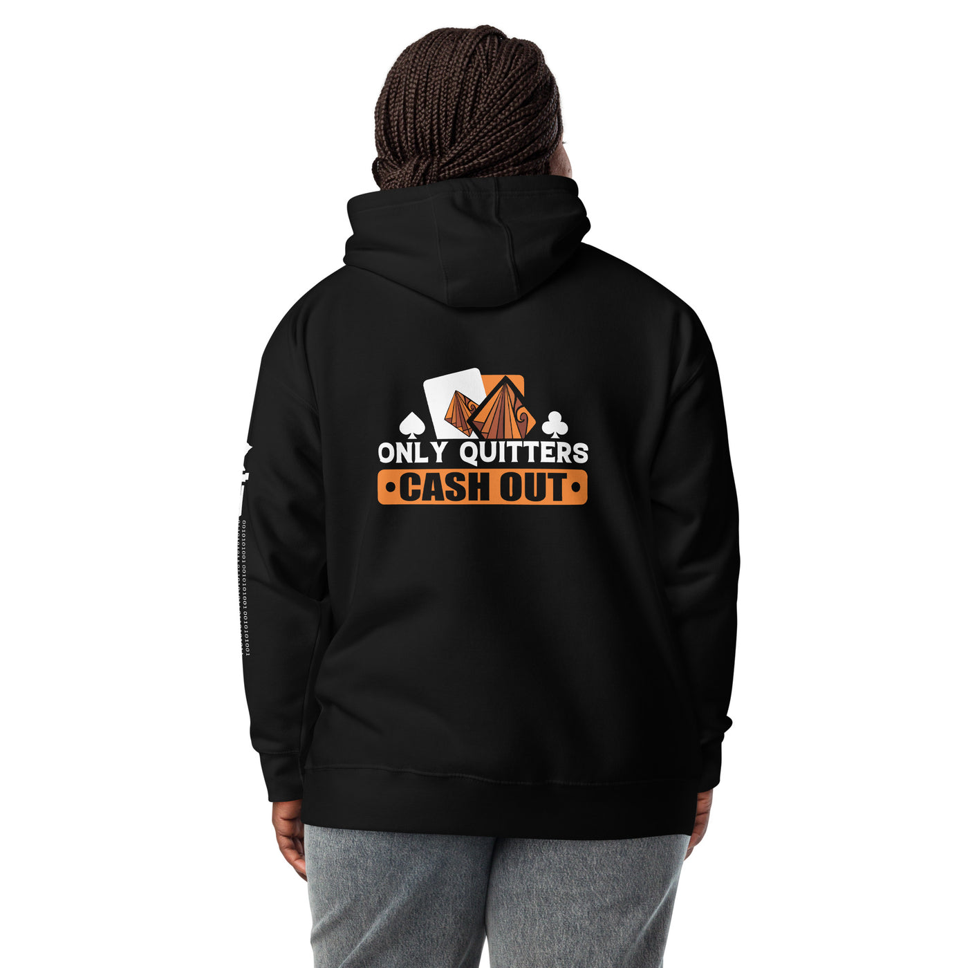 Only Quitters Cash Out - Unisex Hoodie