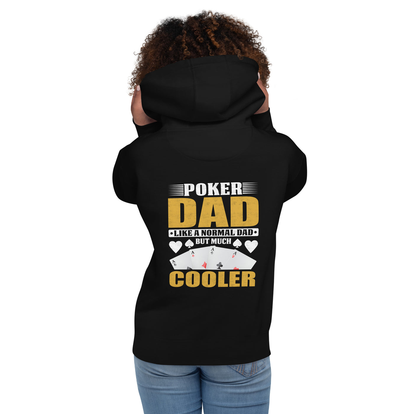 Poker Dad is like a Normal Dad but much Cooler - Unisex Hoodie ( Back Print )
