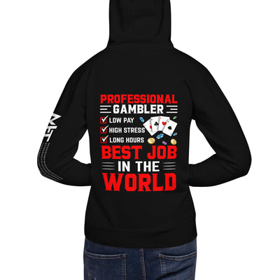 Professional Gambler: The Best Job in the World - Unisex Hoodie ( Back Print )