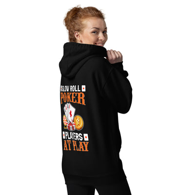 Slow Roll Poker; Players at Play - Unisex Hoodie ( Back Print )