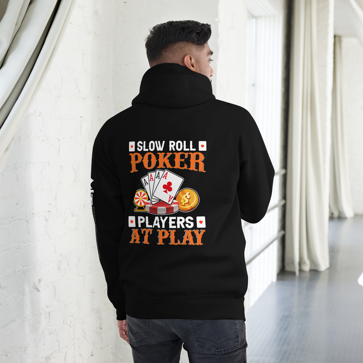 Slow Roll Poker; Players at Play - Unisex Hoodie ( Back Print )