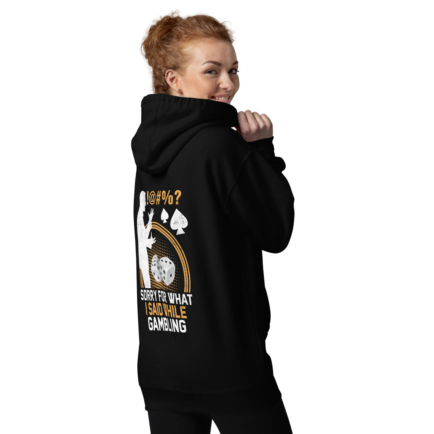 Sorry for what I Said while Gambling - Unisex Hoodie ( Back Print )