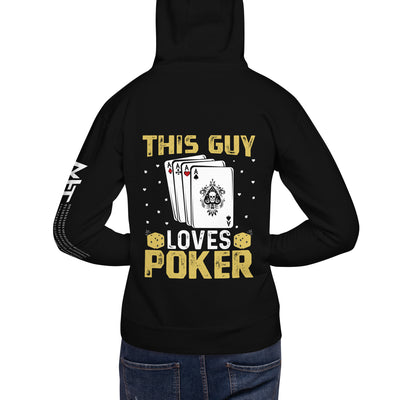 This Guy Loves Poker - Unisex Hoodie ( Back Print )