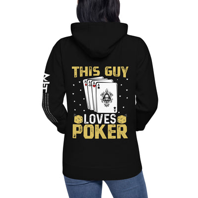 This Guy Loves Poker - Unisex Hoodie ( Back Print )