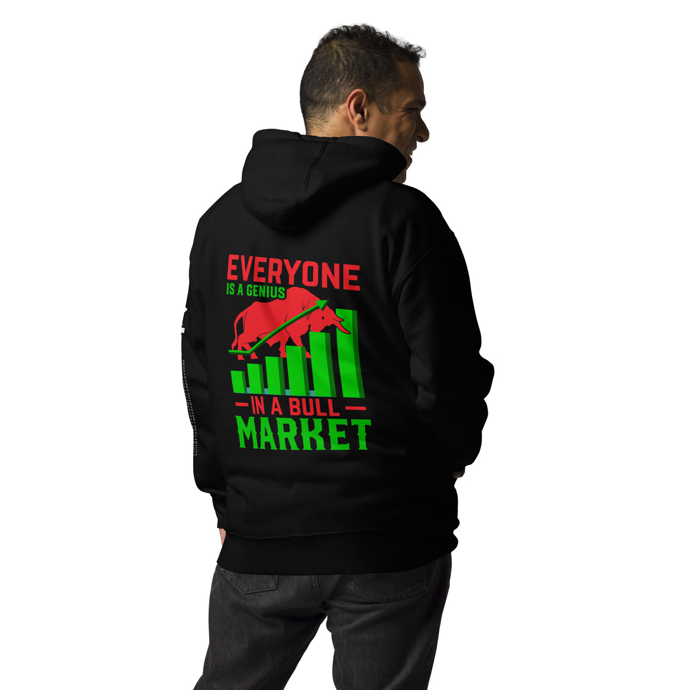 Everyone is a Genius in a Bull Market V1 - Unisex Hoodie ( Back Print )