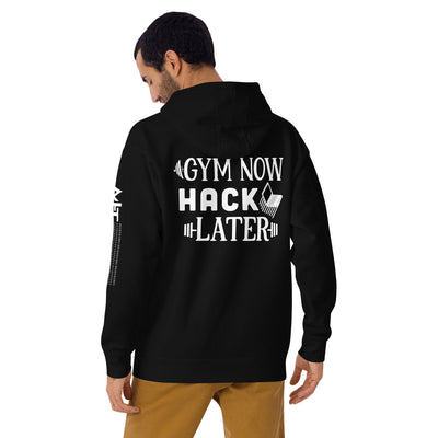 Gym now, hack later - Unisex Hoodie