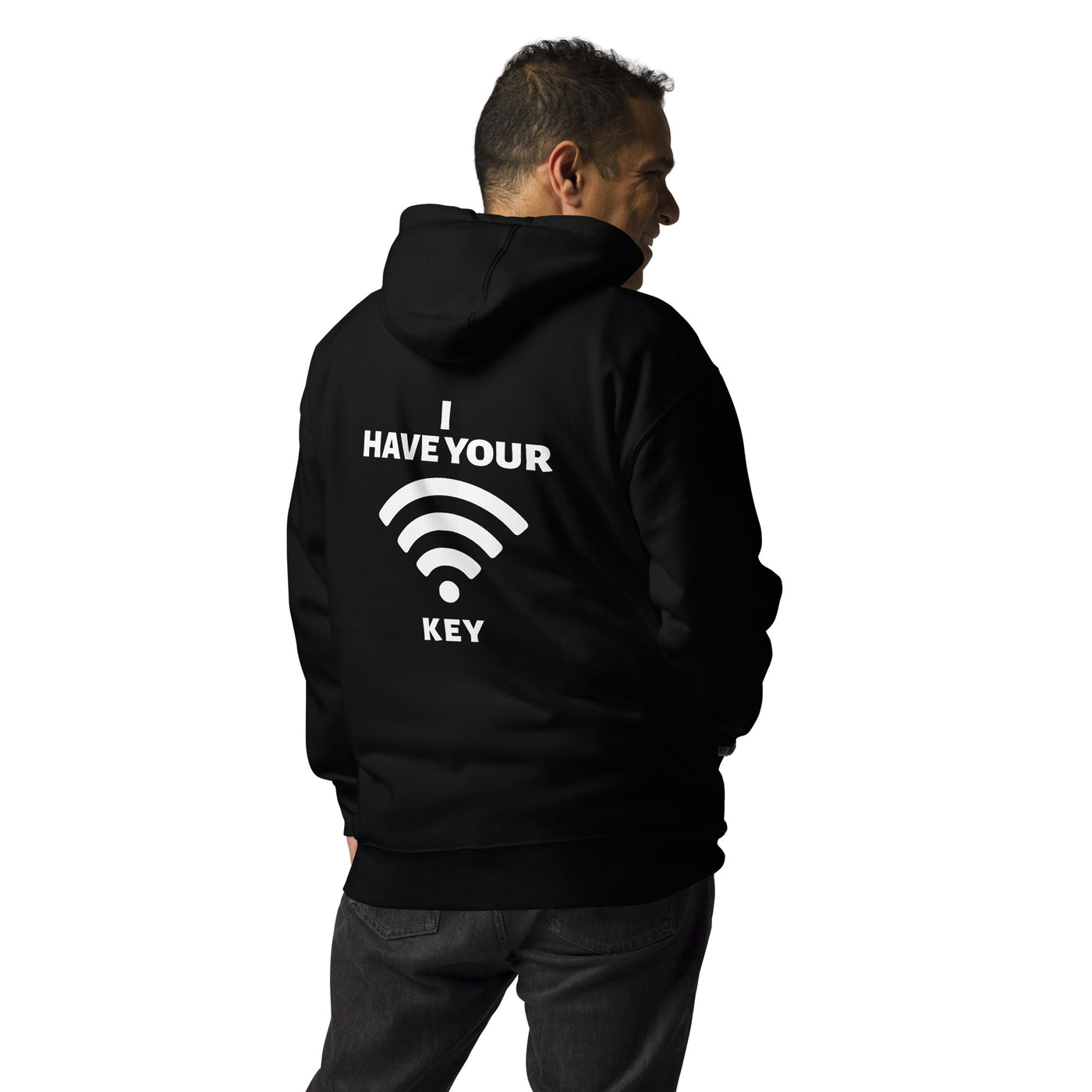 I have your Wi-Fi password - Unisex Hoodie ( Back Print )