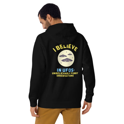 I believe in UFOs Unbelievably Funny Observations - Unisex Hoodie (back print)
