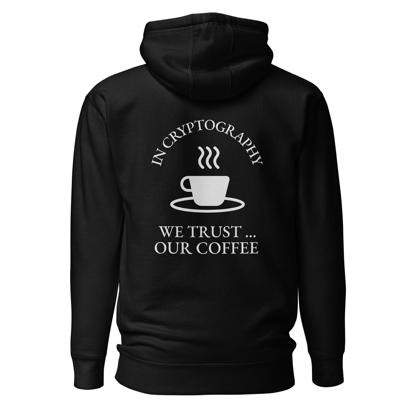 In cryptography, we trust... our coffee - Unisex Hoodie (back print)