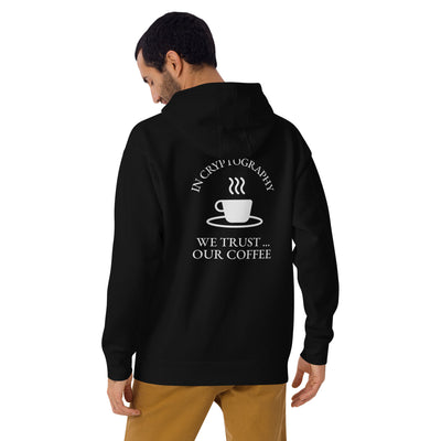 In cryptography, we trust... our coffee (White Text) - Unisex Hoodie (back print)
