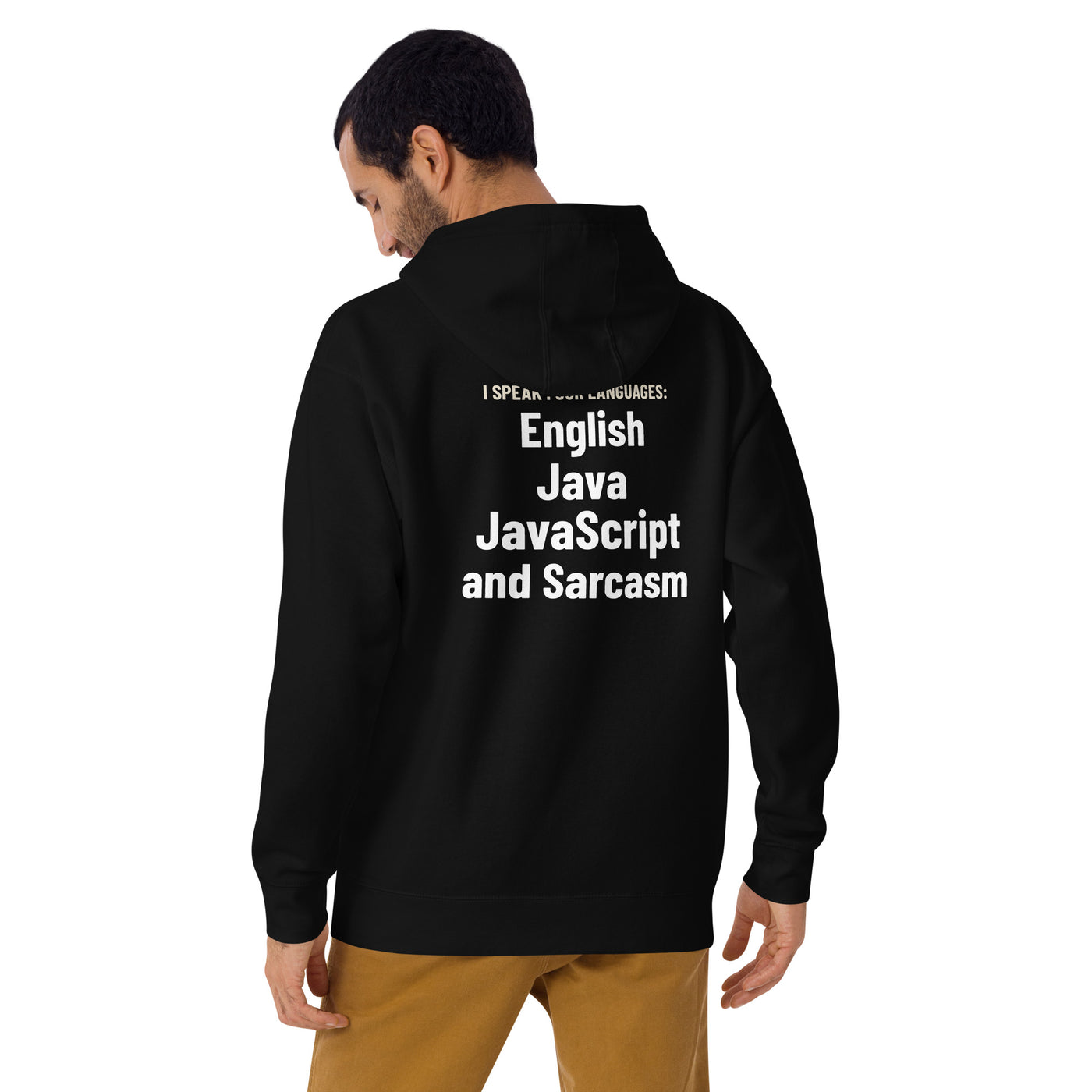I speak four languages English, Java, JavaScript, and sarcasm - Unisex Hoodie (back print)