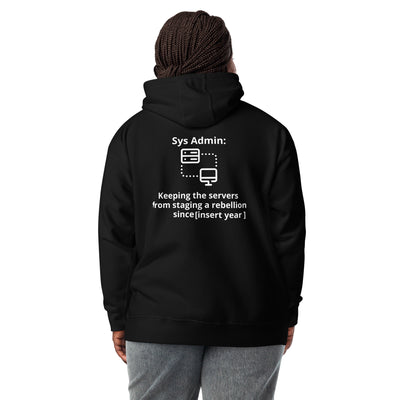 Keeping the servers from staging a rebellion since [insert year here] - Unisex Hoodie (back print)
