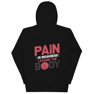 Pain is Weakness Leaving the Body - Unisex Hoodie ( Back Print )
