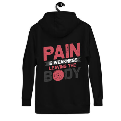 Pain is Weakness Leaving the Body - Unisex Hoodie ( Back Print )