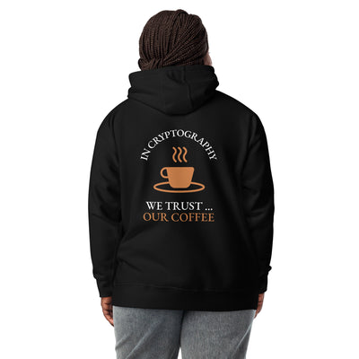 In cryptography, we trust... our coffee (Orange Text) - Unisex Hoodie ( Back Print )