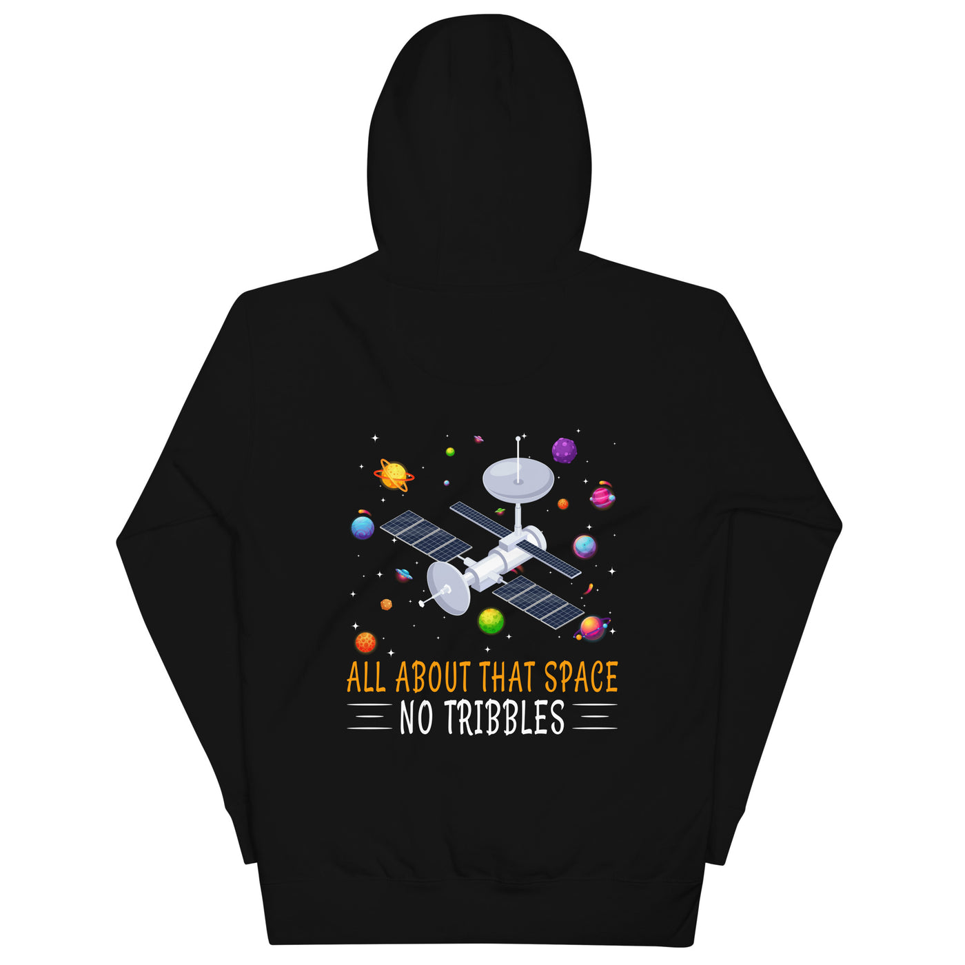 All about that Space - Unisex Hoodie ( Back Print )