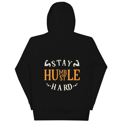 Stay Humble; Hustle Hard - Unisex Hoodie ( Back Print )