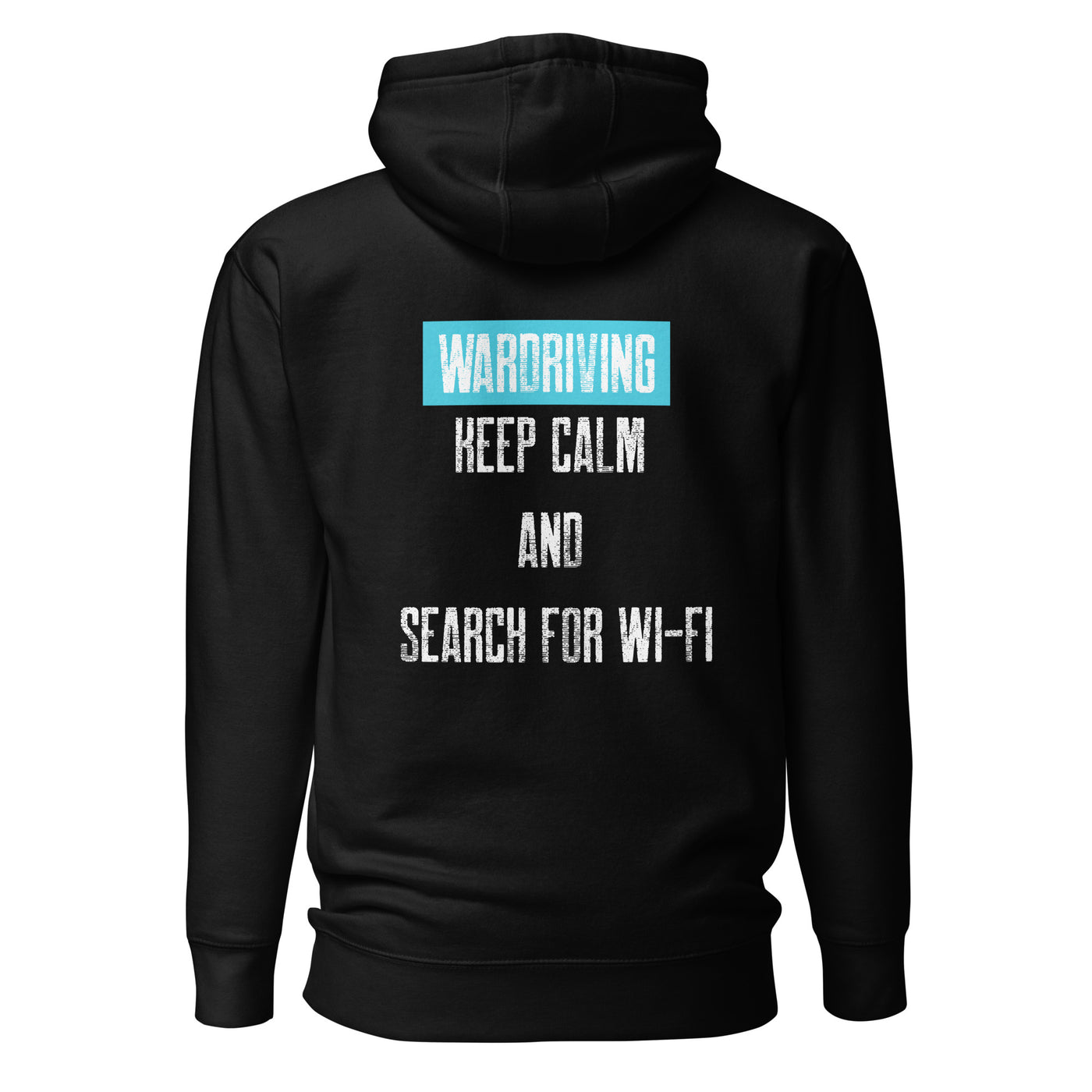 Wardriving Keep calm and search for Wi-Fi - Unisex Hoodie (back print)