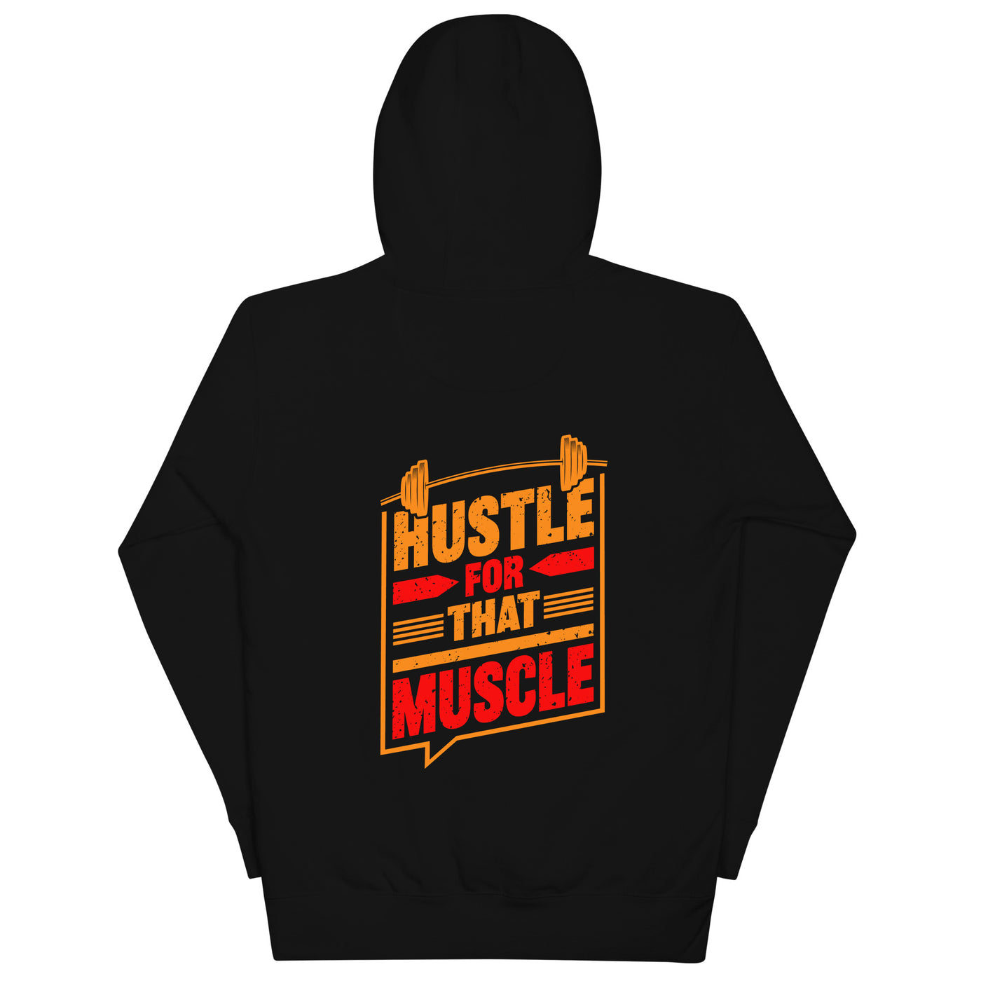 Hustle for that Muscle - Unisex Hoodie ( Back Print )