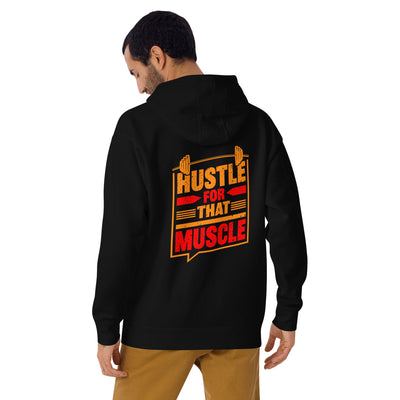 Hustle for that Muscle - Unisex Hoodie ( Back Print )