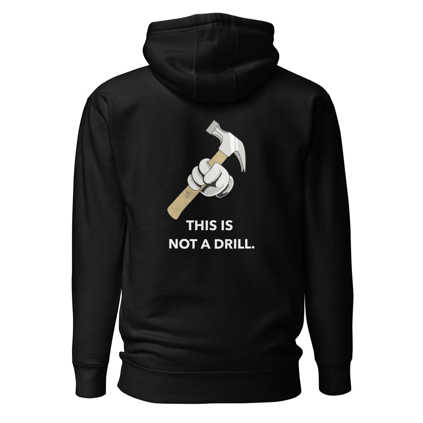 This is not a Drill - Unisex Hoodie (back print)