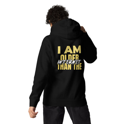 I am older than the Internet - Unisex Hoodie (back print)