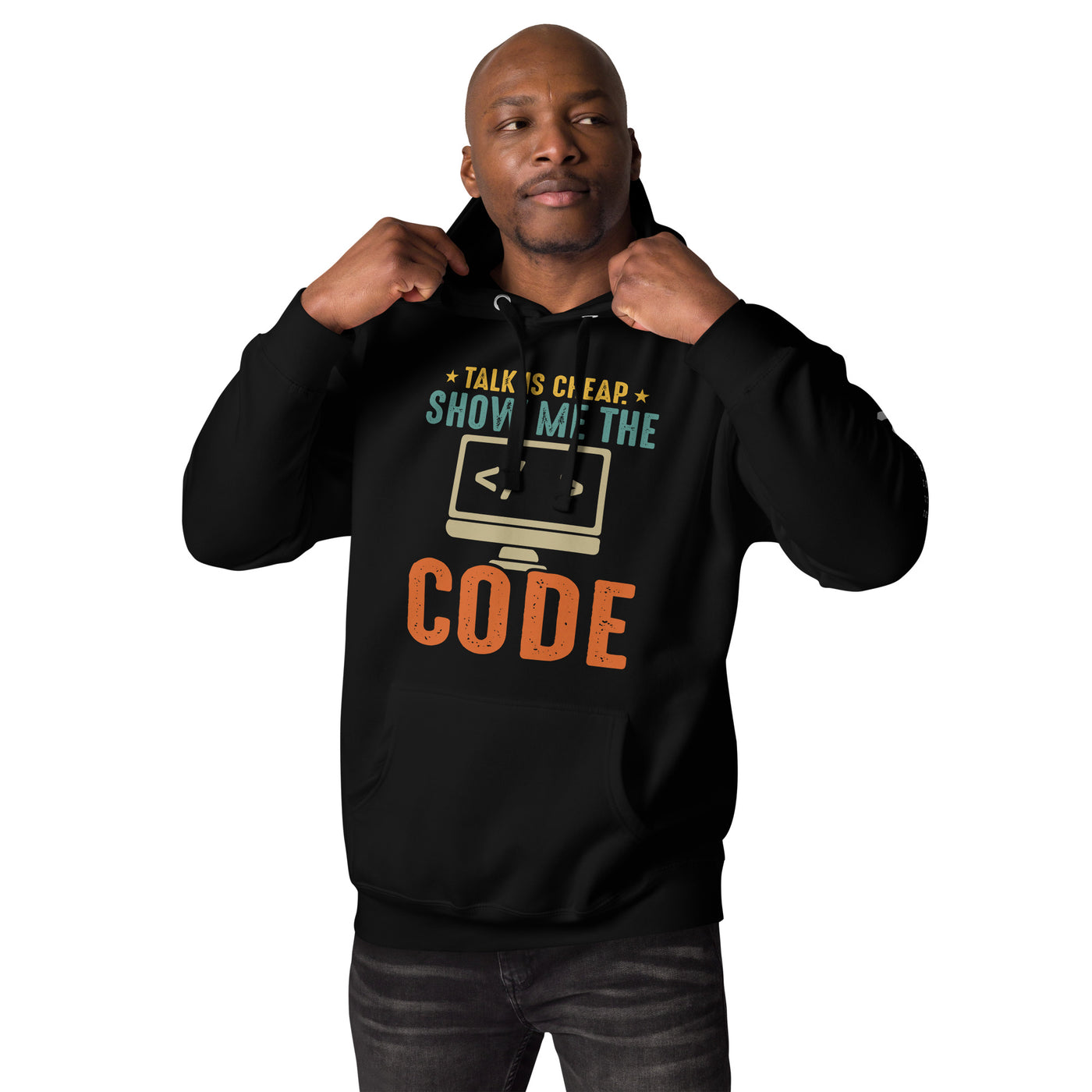 Talk is Cheap! Show me the Code Unisex Hoodie