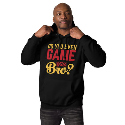 Do you even Game Bro Unisex Hoodie