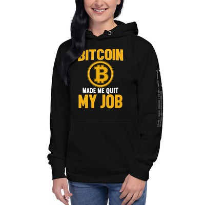 Bitcoin Make me Quit My Job - Unisex Hoodie