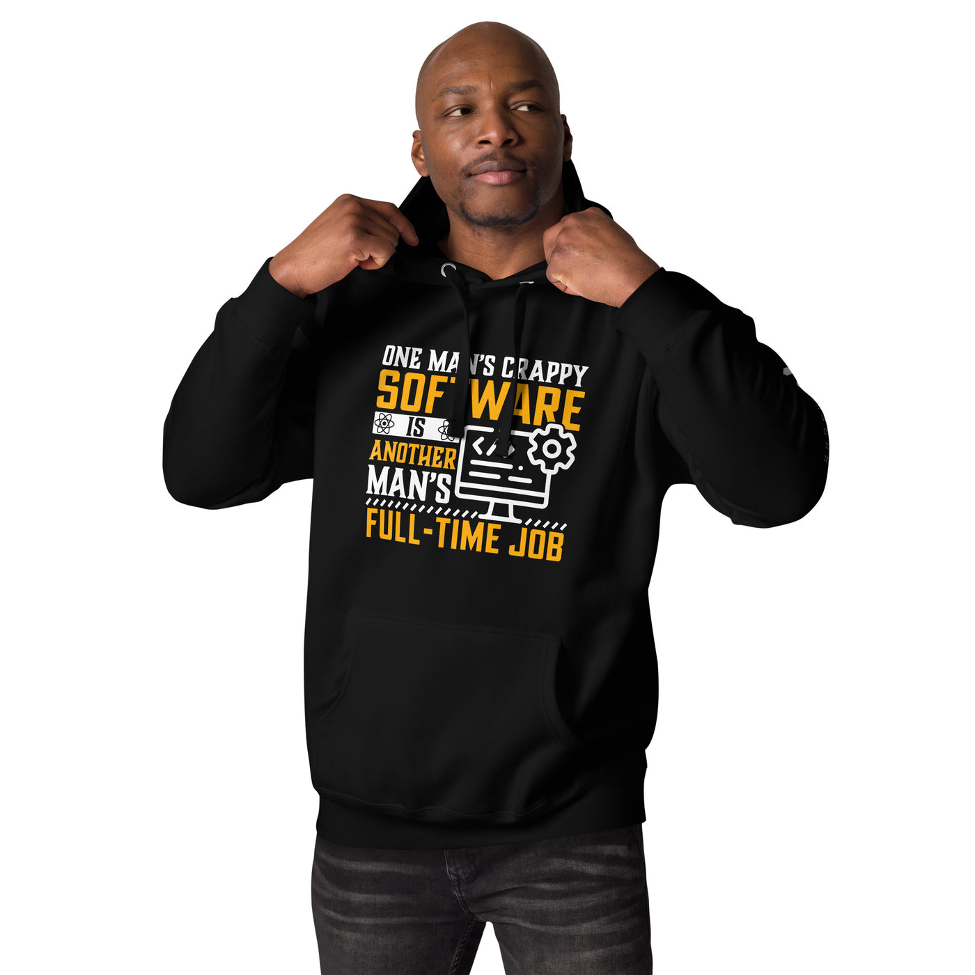 One man's Crappy Software is - Unisex Hoodie