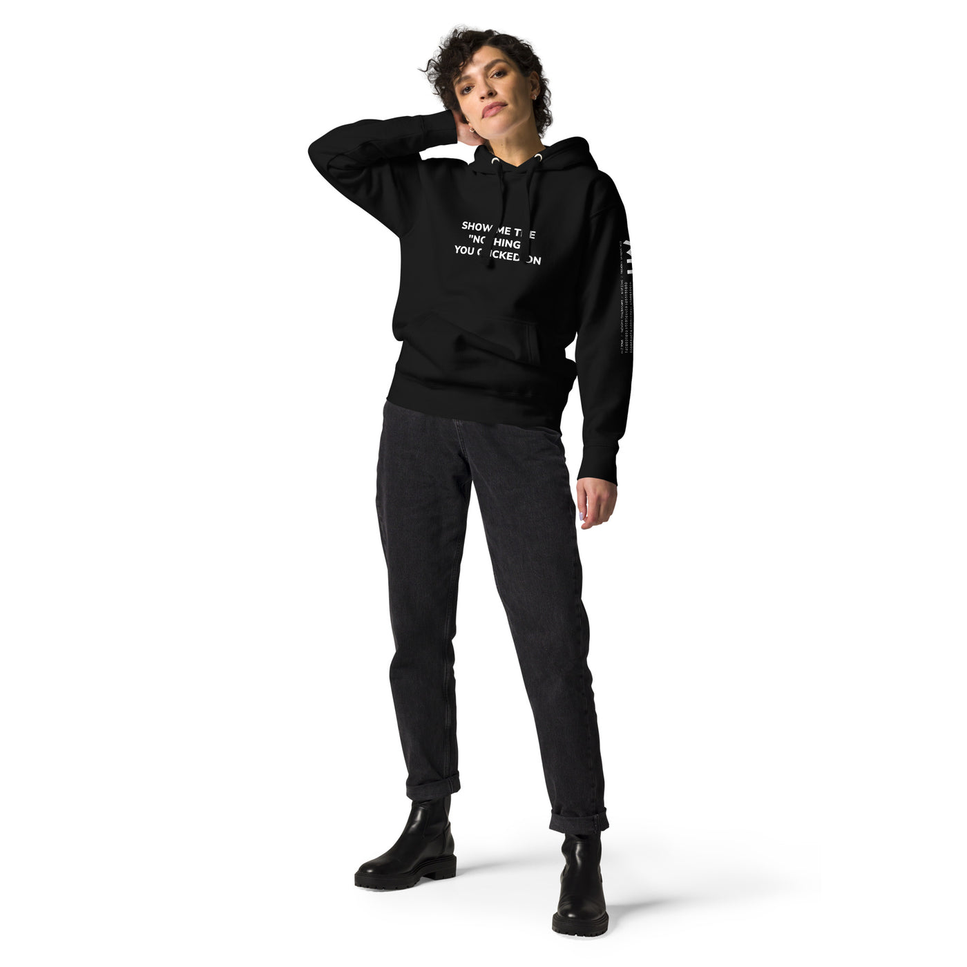 Show me the Nothing you Clicked on Unisex Hoodie